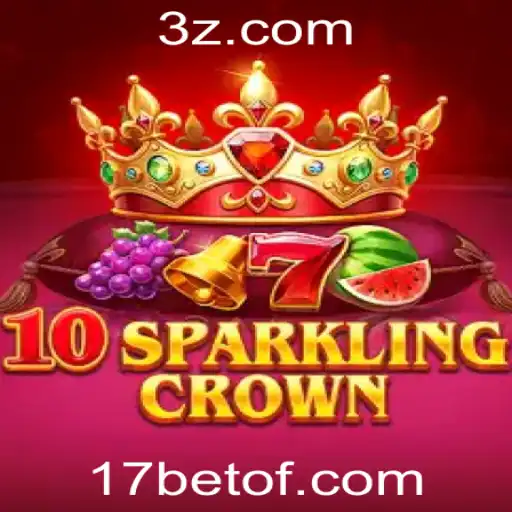 Descubra o Mundo Fascinante de 10SparklingCrown e A Credibilidade do 17 Bet