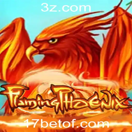 Descubra FlamingPhoenix e Avalie a Confiabilidade da Plataforma 17 Bet