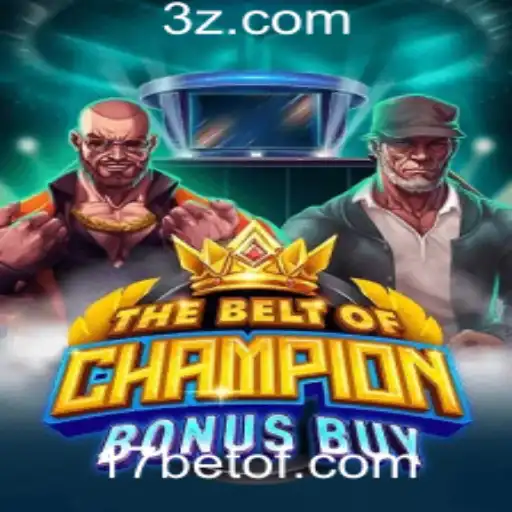 Explorando o Jogo TheBeltOfChampionBonusBuy e a Confiabilidade da 17 Bet